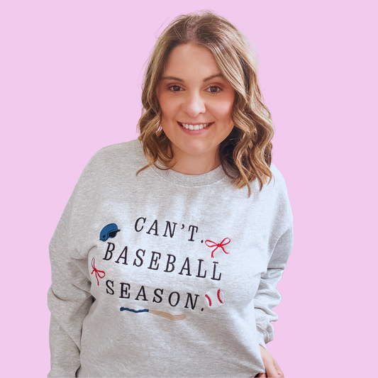 Can't. Baseball Season. Embroidered Sweatshirt | Baseball Mom Crewneck | Walker James Boutique